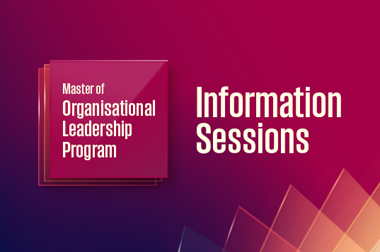 Master of Organisational Leadership Information Session (Virtual)